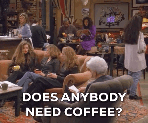 anyone-need-coffee-friends