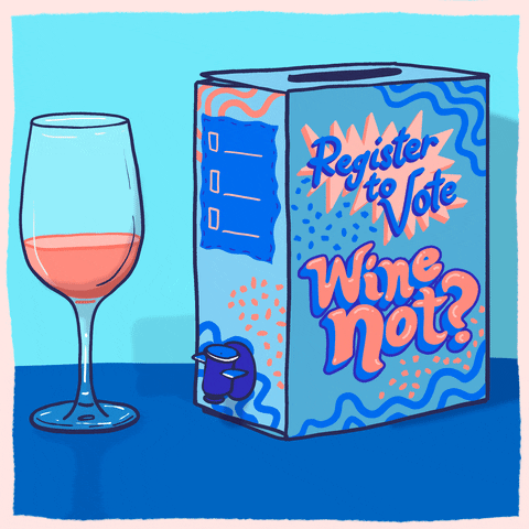 Digital art gif. Cartoon wine glass sits next to a cartoon ballot box made up to look like a box of wine with a spout. A cartoon hand slips a ballot into the box. The box has text that says, "Register to vote. Wine not?" and wine is spelled W-I-N-E.