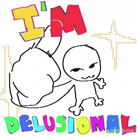 Delusional GIF