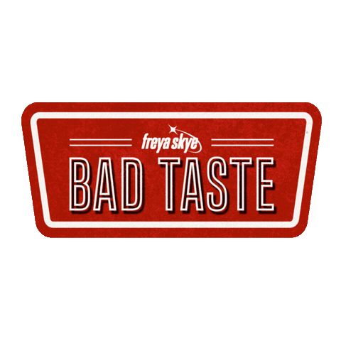 Bad Taste Sticker by Freya Skye