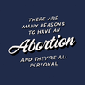 There are many reasons to have an abortion, and they're all personal