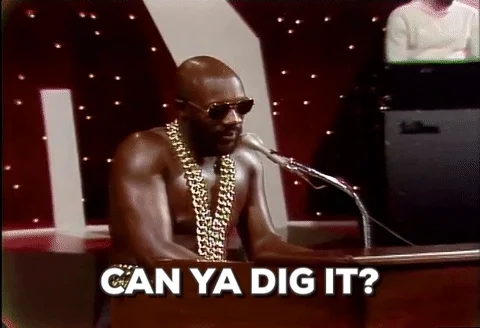 Can Ya Dig It Isaac Hayes GIF by The Official Giphy page of Isaac Hayes