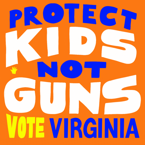 Text gif. Capitalized blue and white text against an orange background reads, “Protect kids not guns, Vote Virginia.” Six tiny hands appear in the center of the text.