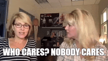 No One Cares GIF by Chicks on the Right