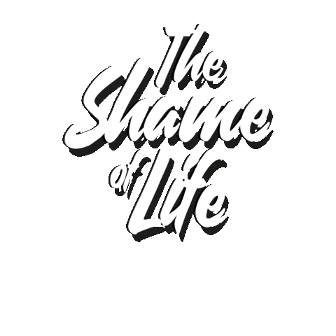 The Shame of Life Sticker