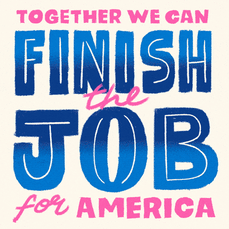 Together we can finish the job for America