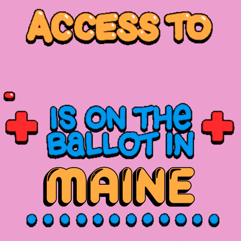 Text gif. Colorful bubble text flanked by pulsating red medical plus signs against a pink background reads, “Access to healthcare is on the ballot in Maine.” The word “healthcare” moves across the screen in the same zigzag manner as an electrocardiogram machine. A line of blue dots marches across the bottom.