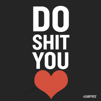 love what you do quote GIF by GaryVee