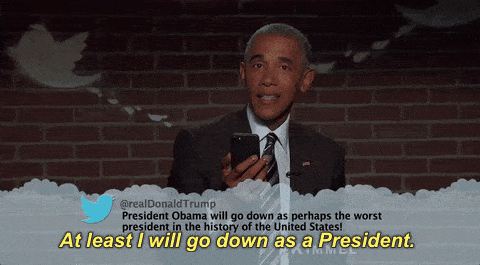 at least i will go down as a president