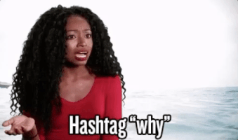Reality TV gif. Exasperated Candice Rice from Floribama Shore waves a hand in front of her face and says, “Hashtag “Why”?”