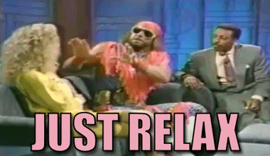 Best just relax GIFs - Primo GIF - Latest Animated GIFs