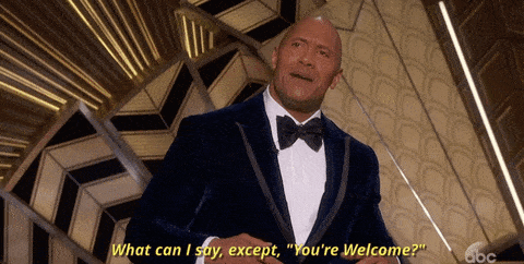 The Rock What Can I Say Except Youre Welcome GIF by The Academy Awards -  Find & Share on GIPHY