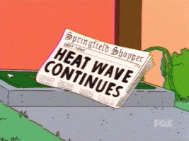 Simpsons gif. The Springfield Shopper newspaper is on a doorstep and the headline reads, "Heat wave continues," as the words melt off the paper.