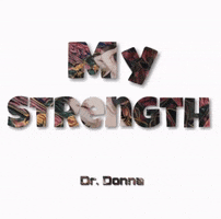 My Strength GIF by Dr. Donna Thomas Rodgers