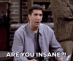 Are You Insane Season 1 GIF by Friends
