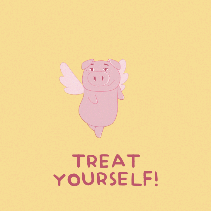 Treat Yourself Do It GIF by PositivelyPigasus