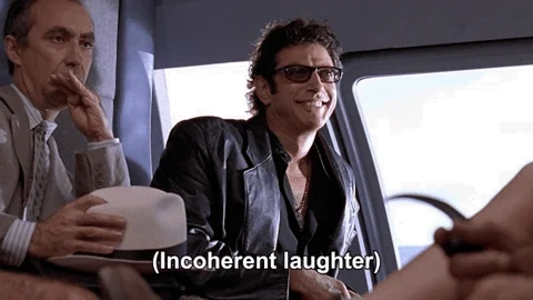 Ian Malcolm incoherent laughter