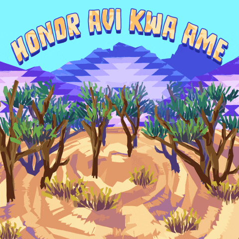 Illustrated gif. Joshua trees cluster together in the desert beneath mountains patterned with shades of purple. Text on an aqua blue background, "Honor Avi Kwa Ame."