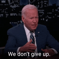 Dont Give Up Joe Biden GIF by The Democrats