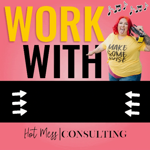 Hot Mess Girl Power GIF by Hot Mess Consulting