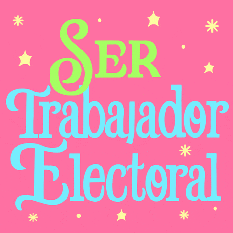 Text gif. Yellow stars sparkle around stylized green and blue text against a pink background that reads, “Ser Trabajador Electoral.”