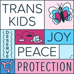 Trans kids deserve joy, peace, and protection