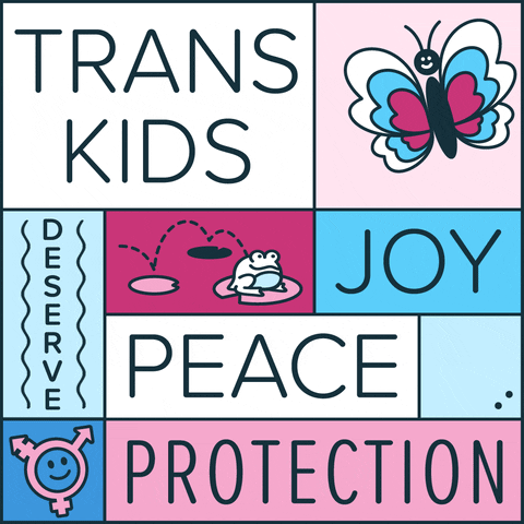 Digital art gif. Collage of pink, white, and blue boxes features a smiling butterfly, a bouncing frog on a lily pad, a smiling combined male and female sign, a scrolling rainbow, and the text, “Trans kids deserve joy, peace, protection.”