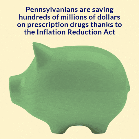 Pennsylvanians Are Saving Hundreds of Millions of Dollars on Prescription Drugs Thanks to the Inflation Reduction Act
