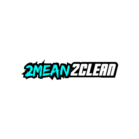2 MEAN 2 CLEAN Sticker