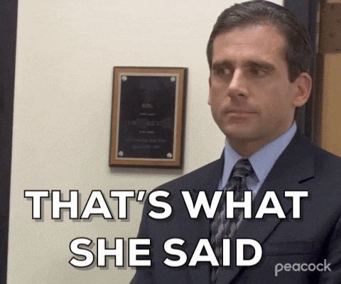 That s What She Said GIFs On GIPHY Be Animated That s What She Said GIFs On GIPHY Be Animated