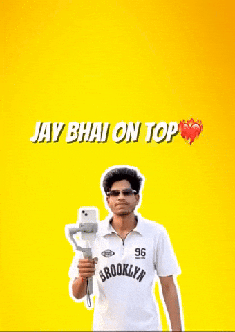 Jay Bhai On Top GIF