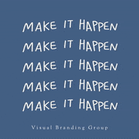 Make It Happen GIF by Visual Branding Group