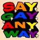 Say Gay Any Way