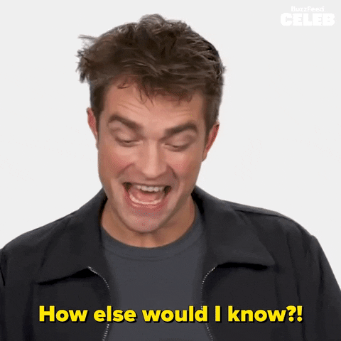 How Would I Know Robert Pattinson GIF by BuzzFeed