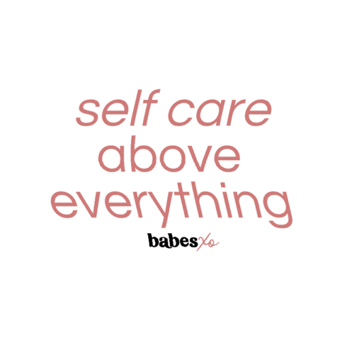 Self Care Above Everything Babes Xo Sticker
