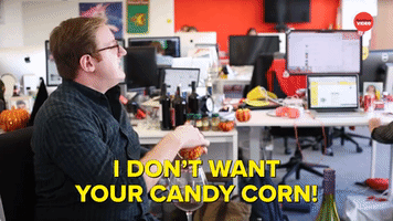I DON'T WANT YOUR CANDY CORN