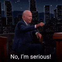 No, I'm serious!
