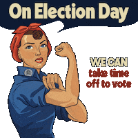 Digital art gif. Blinking and stoic, Rosie the Riveter rolls up her sleeve, showing off her flexed bicep against a transparent background. Text, “On election day, we can take time off to vote.”