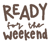 Ready For The Weekend Sticker