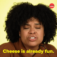 Cheese is Already Fun