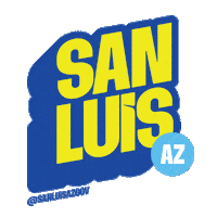 San Luis Sticker by City of San Luis Az
