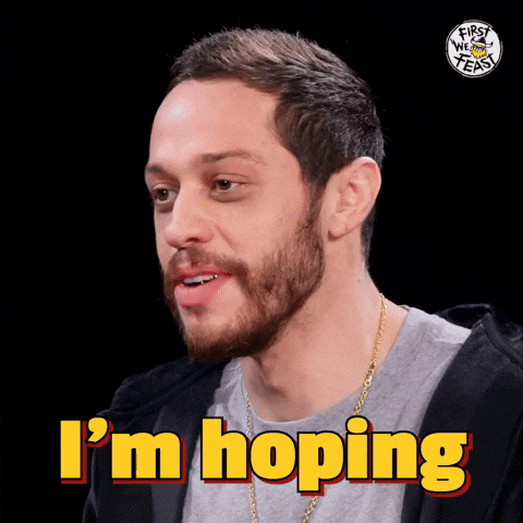 Hoping Pete Davidson GIF by First We Feast