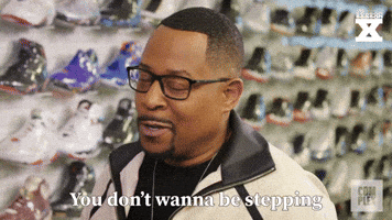 You Don't Wanna Be Stepping On Nobody's Shoe