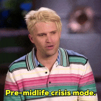 Okay_Decision pre-midlife crisis mode GIF
