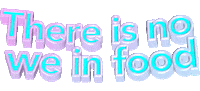 text there is no we in food Sticker