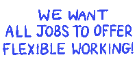 We Want All Jobs To Offer Flexible Working Sticker by Pregnant Then Screwed