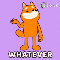 Mood Whatever GIF by BONK