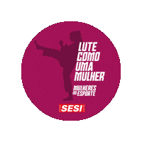 Lutecomoumamulher Sticker by Sesi São Paulo