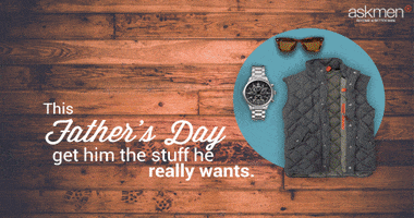fathers day gifts GIF by AskMen