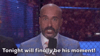 Tonight Will Finally Be His Moment